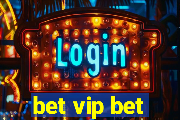 bet vip bet